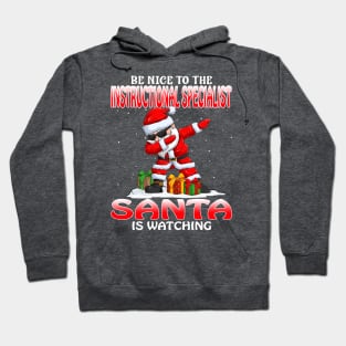 Be Nice To The Instructional Specialist Santa is Watching Hoodie